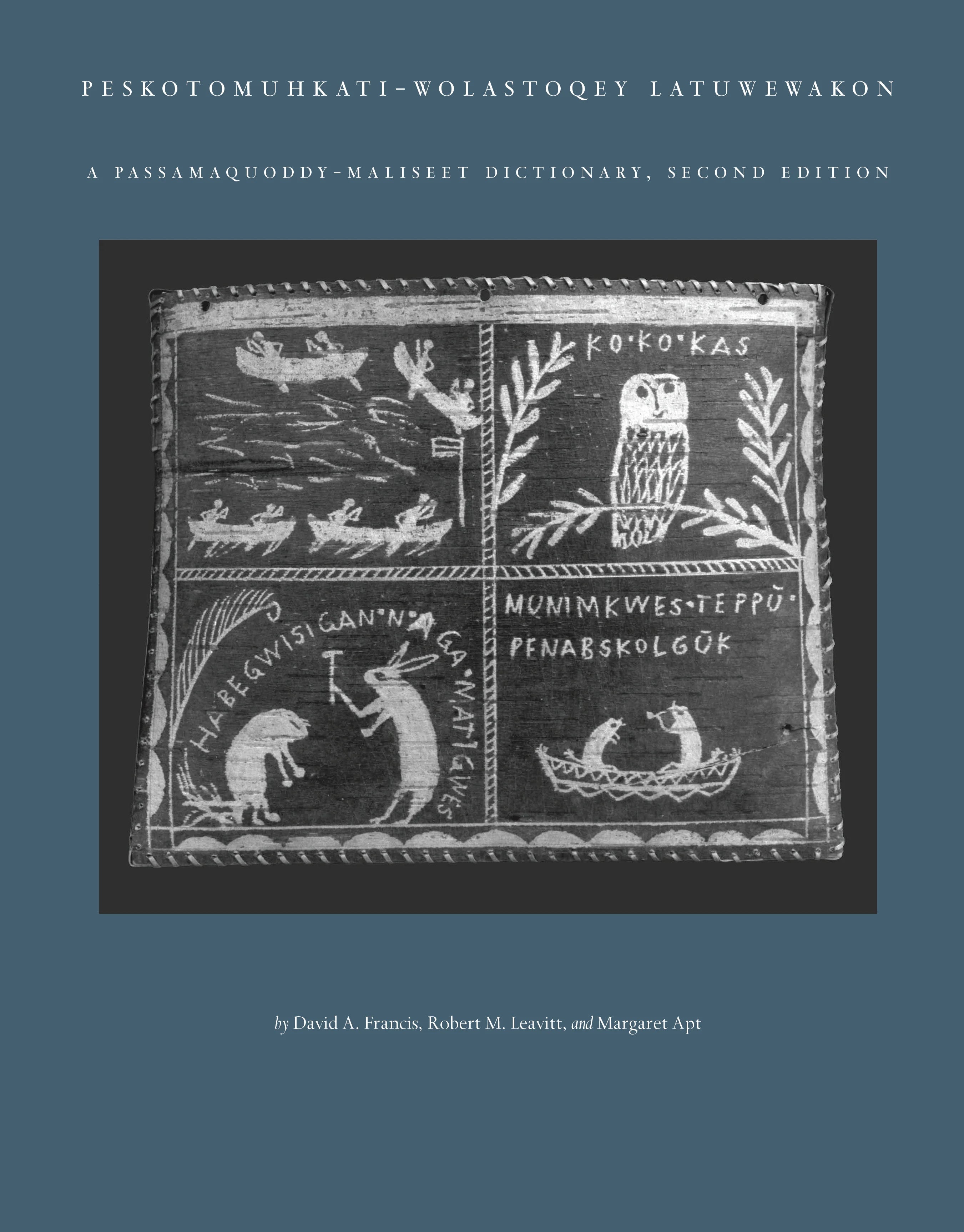 Peskotomuhkati-Wolastoqey Latuwewakon (English/Algonquian languages): A Passamaquoddy-Maliseet Dictionary, Second Edition