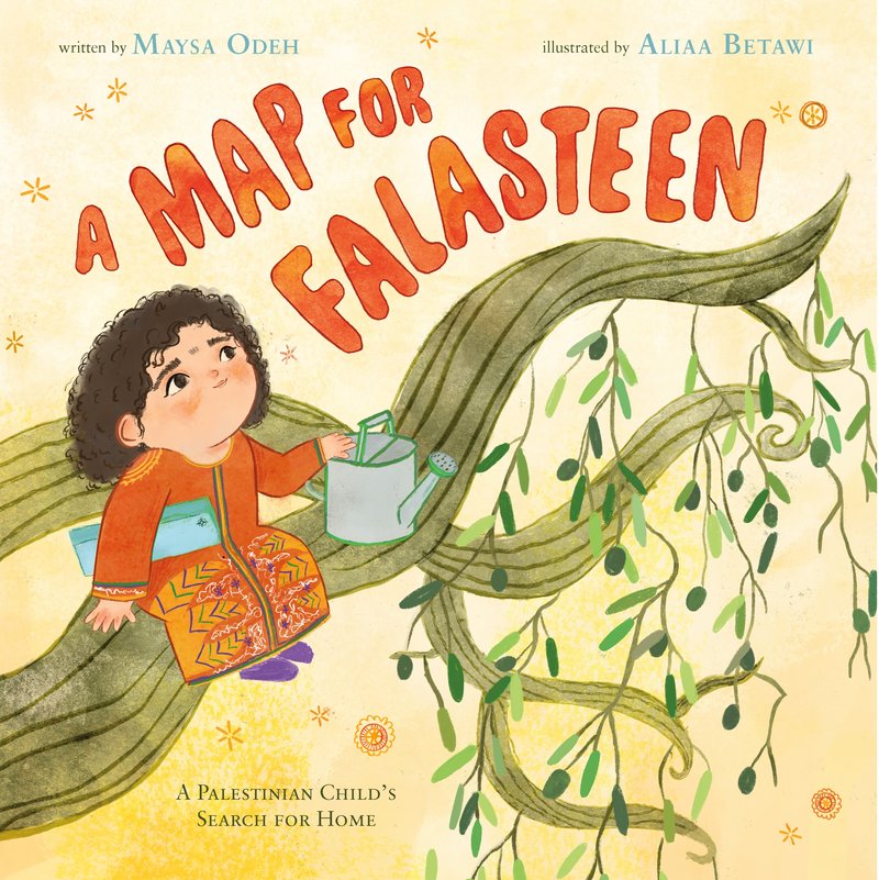 A Map for Falasteen: A Palestinian Child's Search for Home by Maysa Odeh, illustrated by Aliaa Betawi