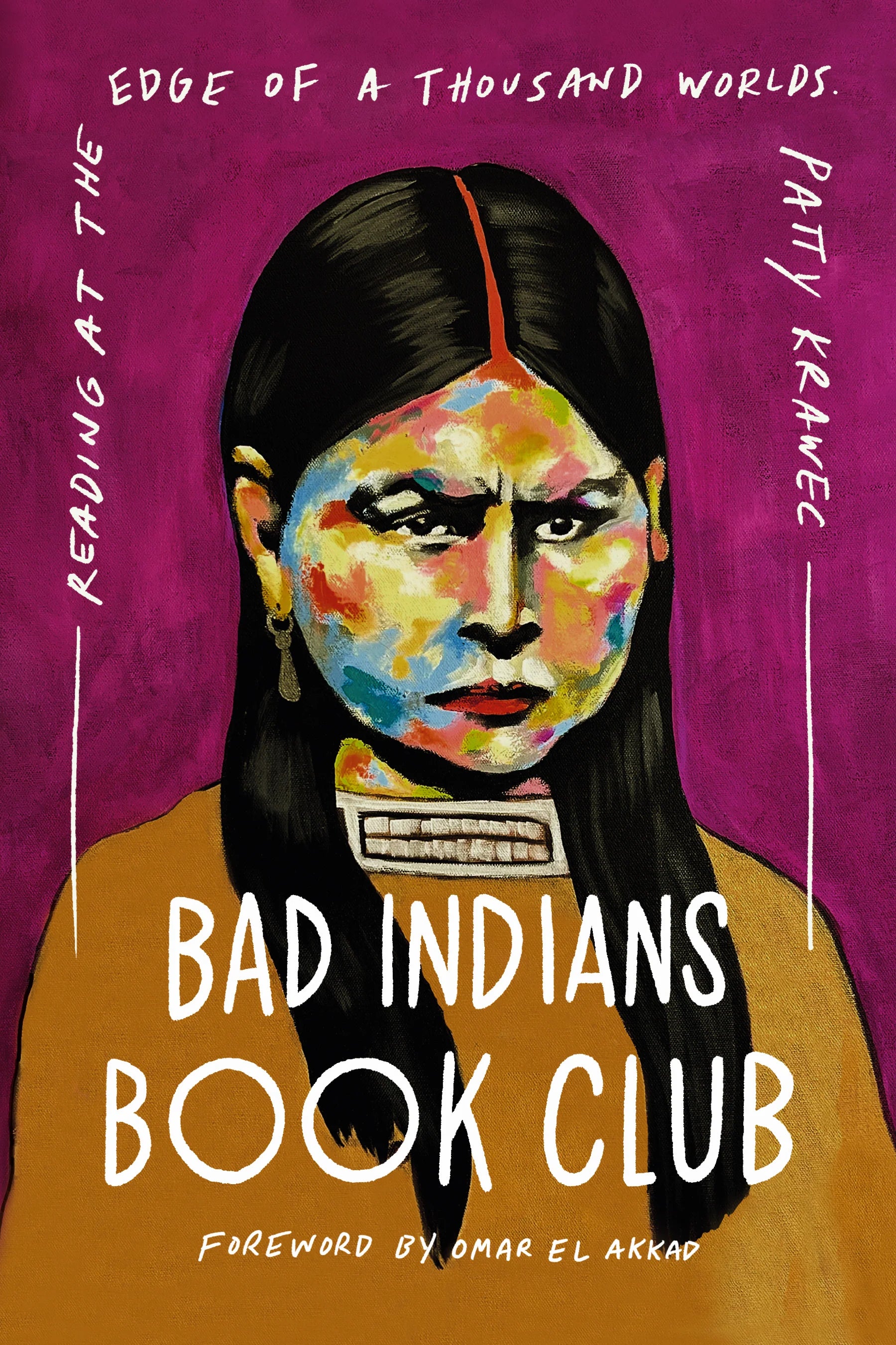 Bad Indians Book Club: Reading at the Edge of a Thousand Worlds by Patty Krawec
