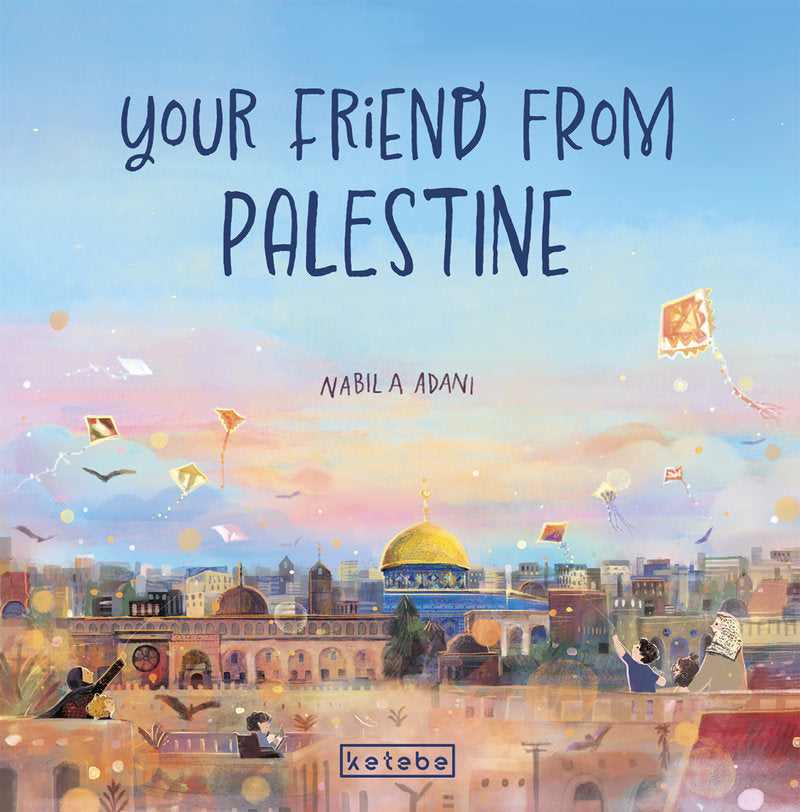 Your Friend from Palestine by Nabila Adani
