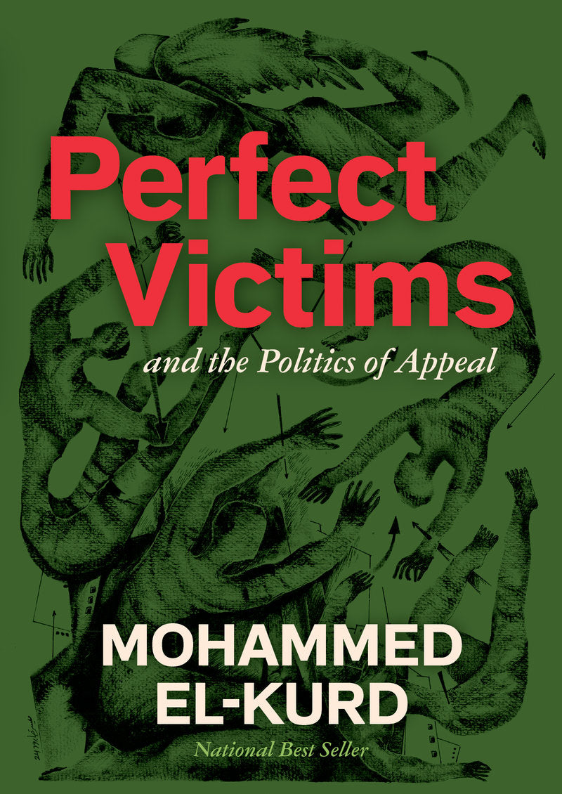 Perfect Victims: And the Politics of Appeal by Mohammed El-Kurd
