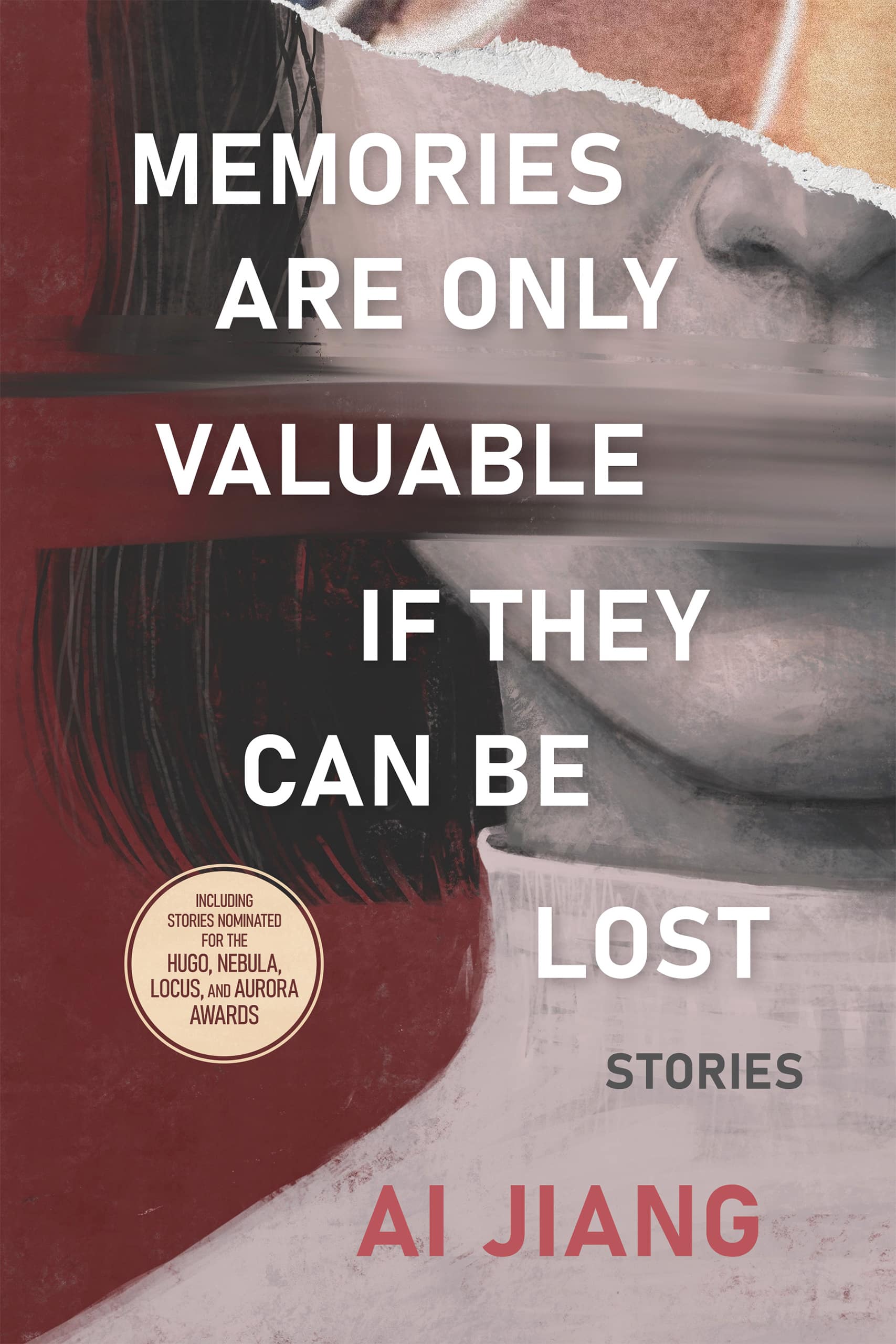 [PRE-ORDER] Memories Are Only Valuable if They Can Be Lost: Stories By Ai Jiang