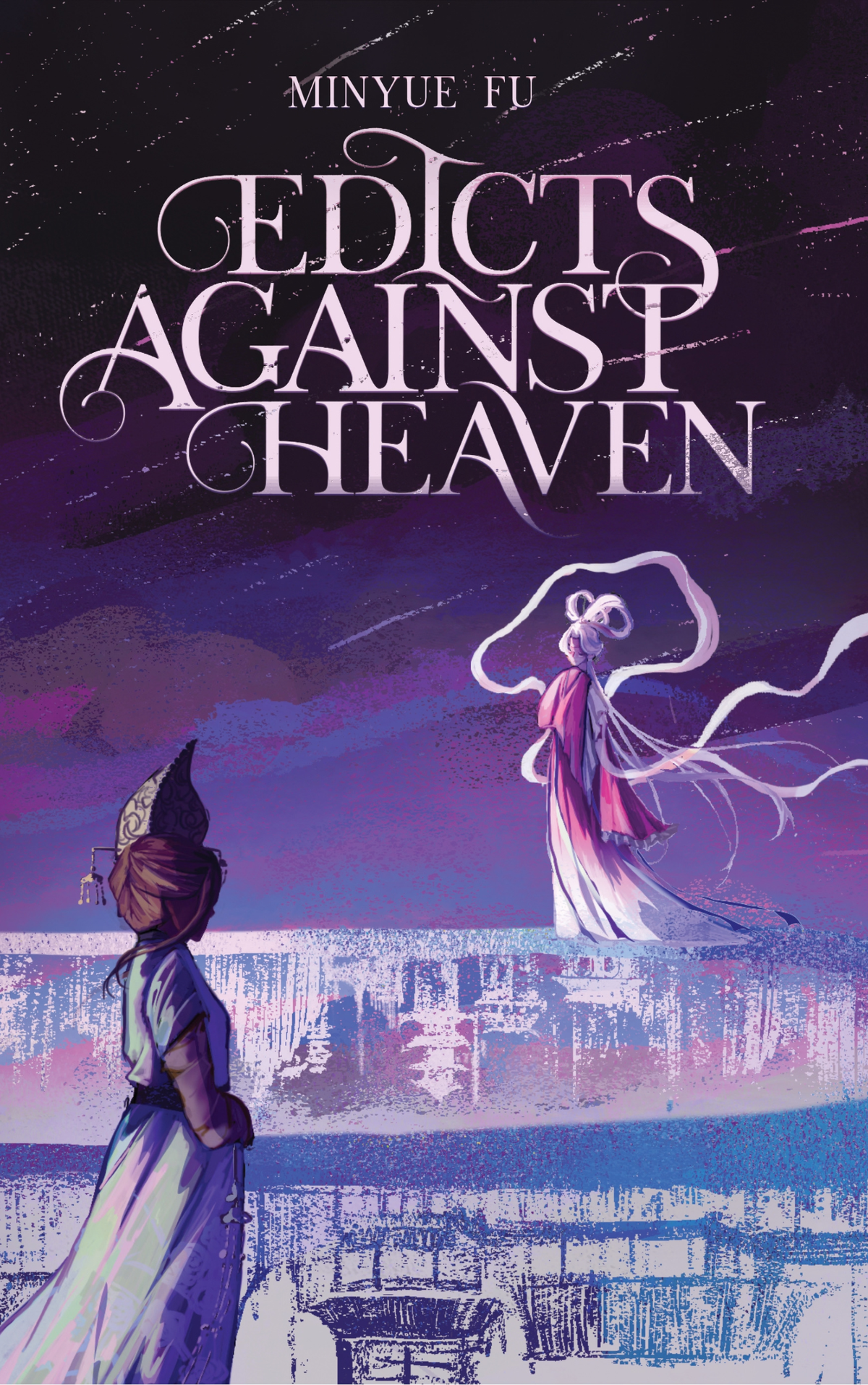 Edicts Against Heaven by Minyue Fu