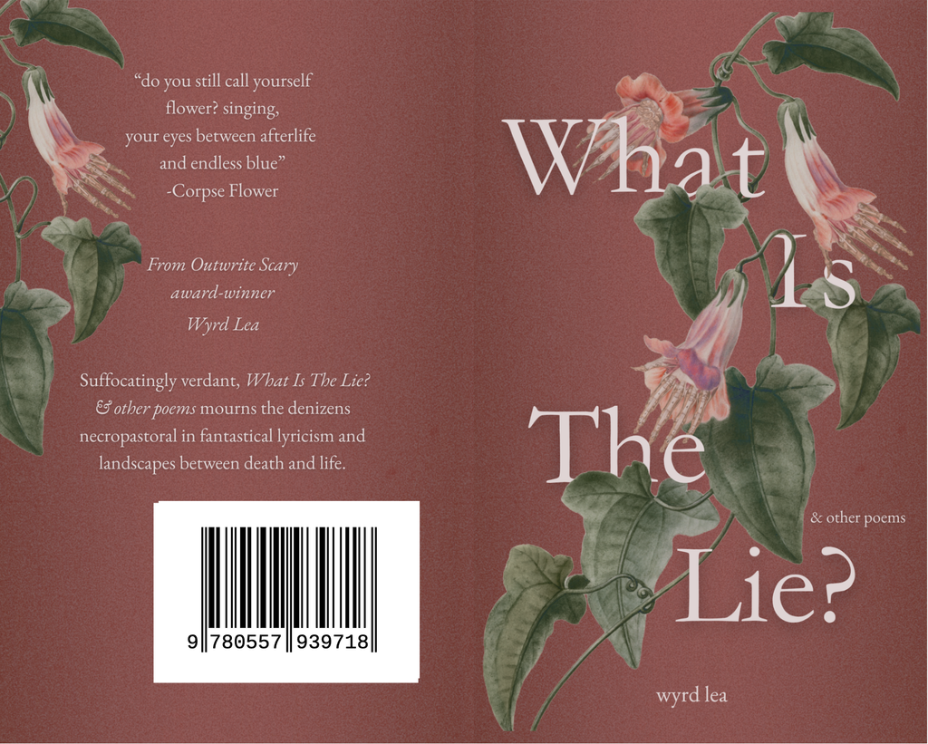 What Is The Lie? & other poems by Wyrd Lea