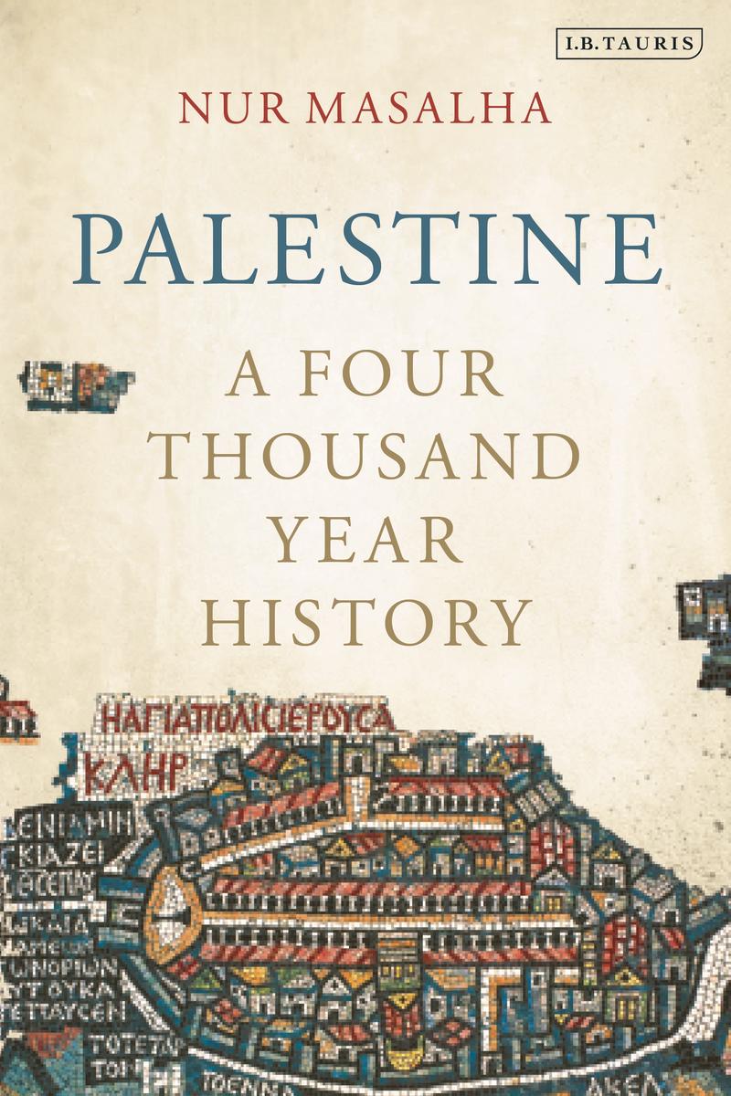 Palestine: A Four Thousand Year History by Nur Masalha