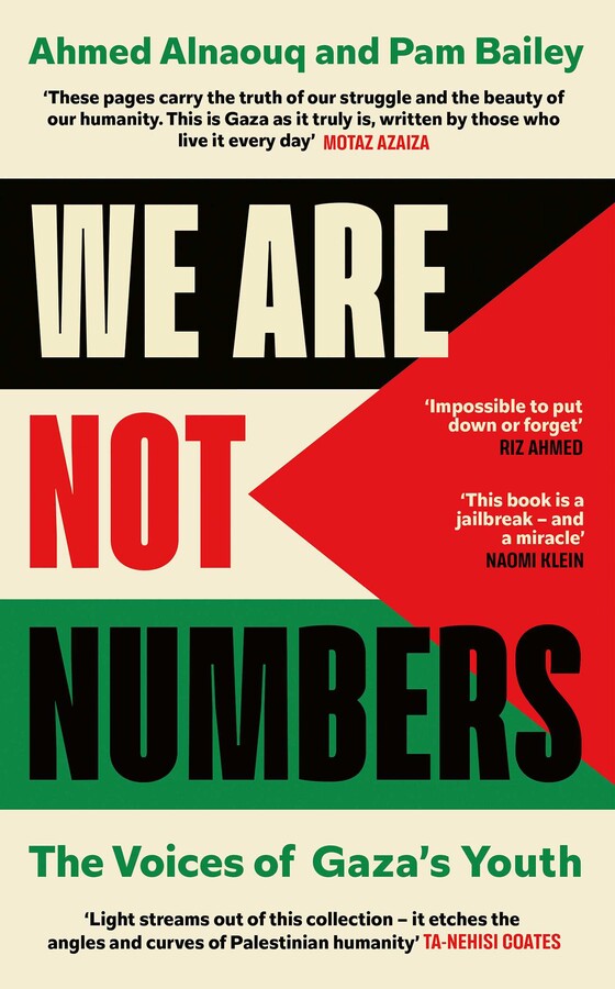 We Are Not Numbers: The Voices of Gaza's Youth Edited by Ahmed Alnaouq and Pam Bailey